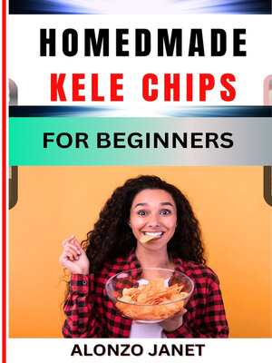 cover image of HOMEDMADE KELE CHIPS FOR BEGINNERS
